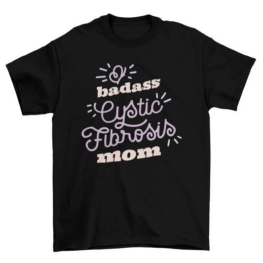 Cystic Fibrosis Mom T-shirt