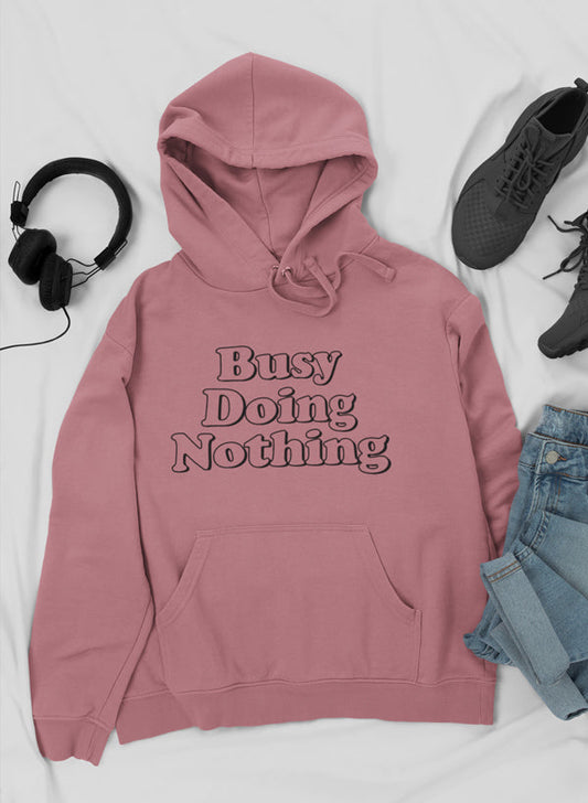 Busy Doing Nothing Hoodie